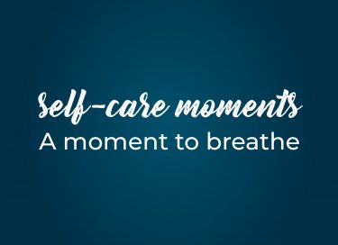 Self care Moments 15 breathe